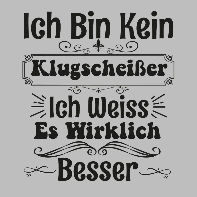 Ich Bin Kein klugscheißer Ich Weiss Es Wirklich