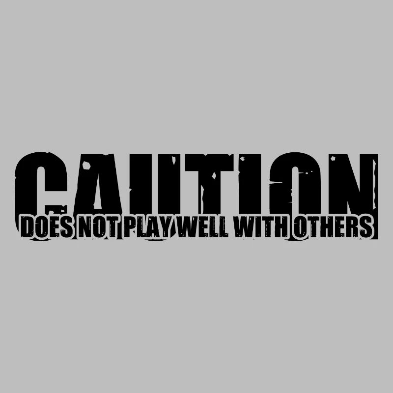 Caution Does Not Play Well With Others 69