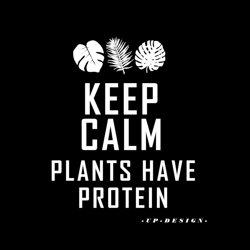 Keep calm plants have protein