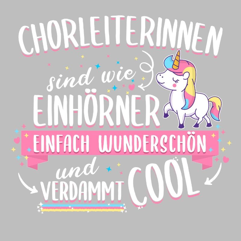 Chorleiter Chorleiterin Chor Einhorn Spruch