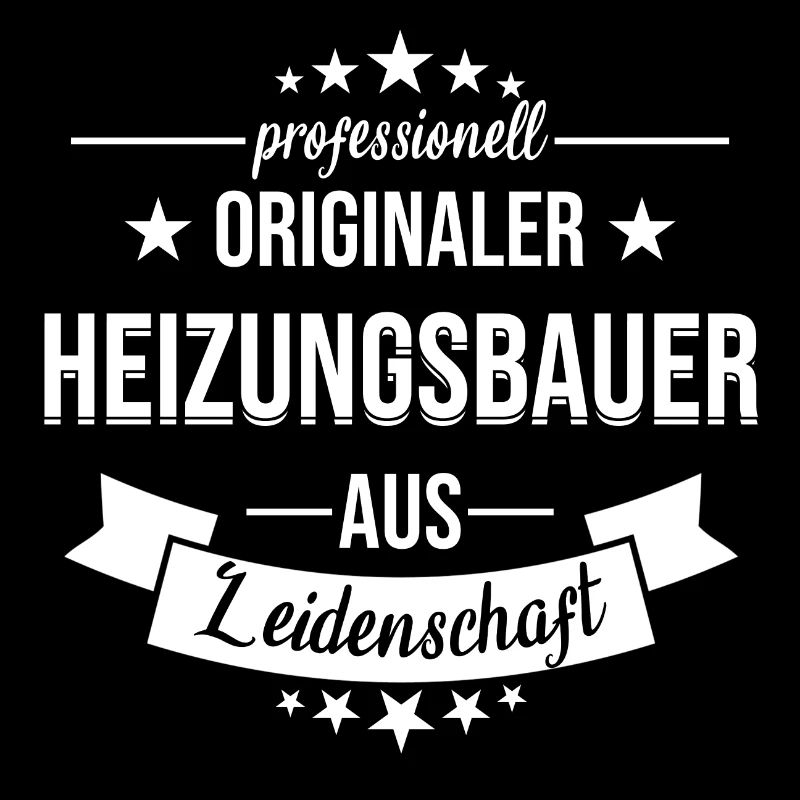 Heizungsbauer Heizungsbau Bauarbeiter Beruf Spruch