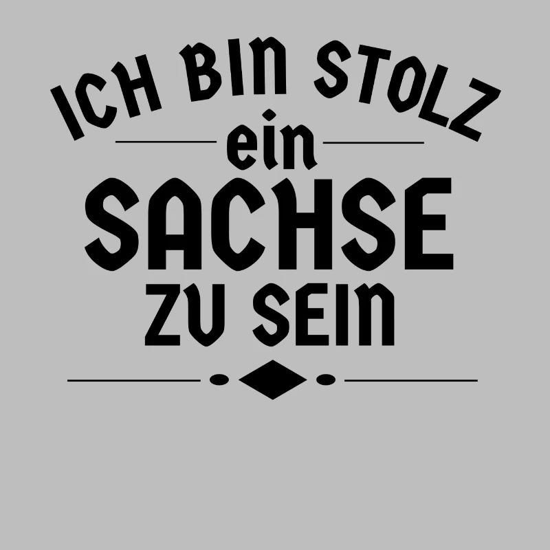 Ich bin stolz ein Sachse zu sein
