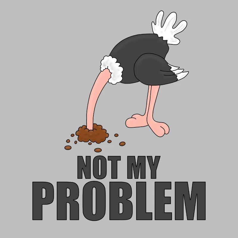 STRAUß - NOT MY PROBLEM - TIER - TIERISCH