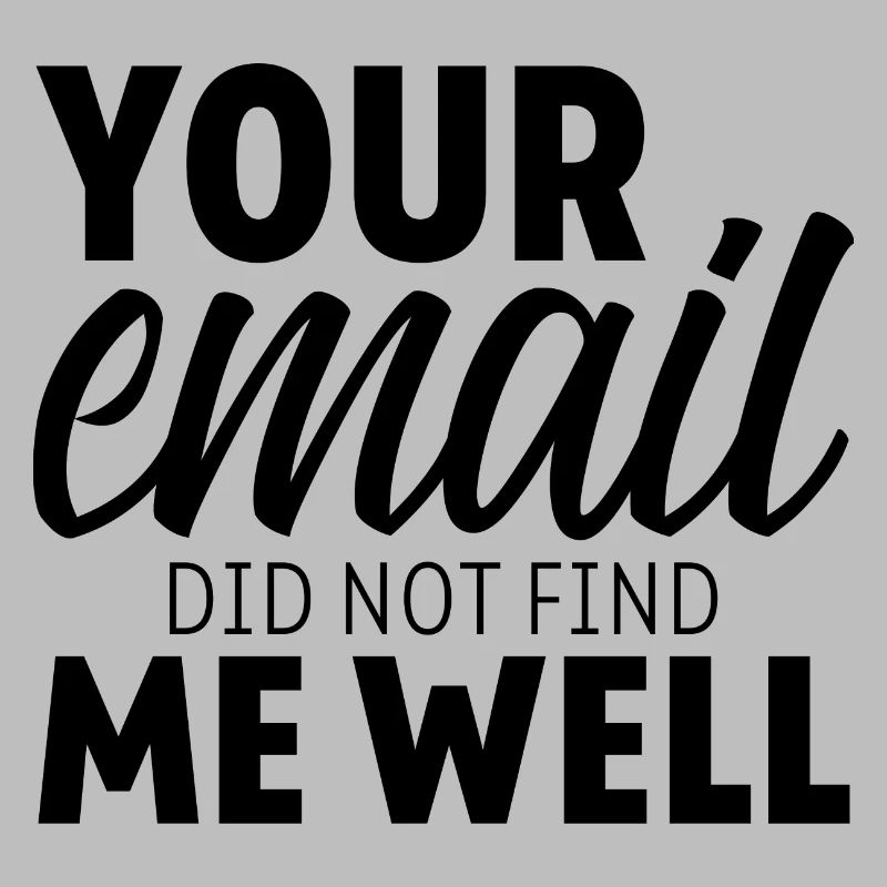 Votre e-mail ne m’a pas trouvé bien 7