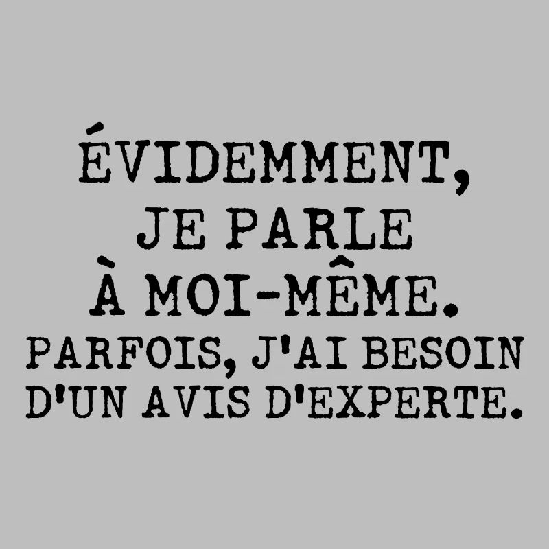 Évidemment je parle à moi-même avis d'experte