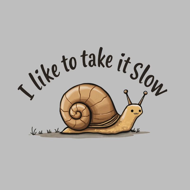 Langsame Schnecke „Nimm es langsam“