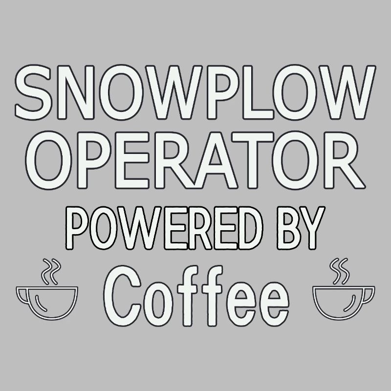 Snowplow Operator Powered Coffee Snow Plow Driver