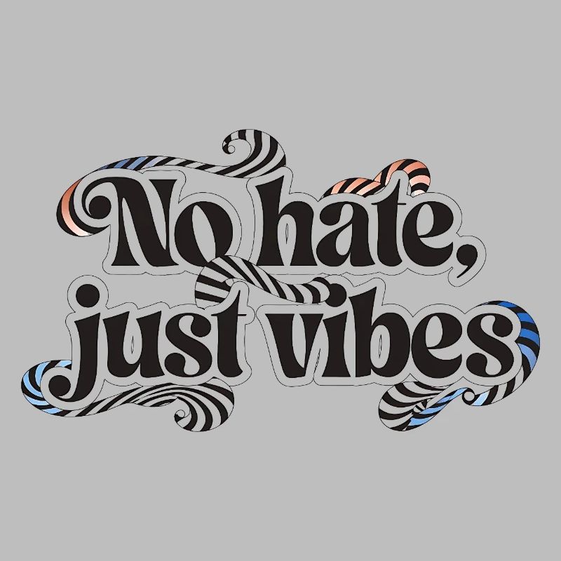 Der Schriftzug „No hate, just vibes“ in einer bauc