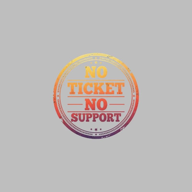 Pas de ticket, pas de support