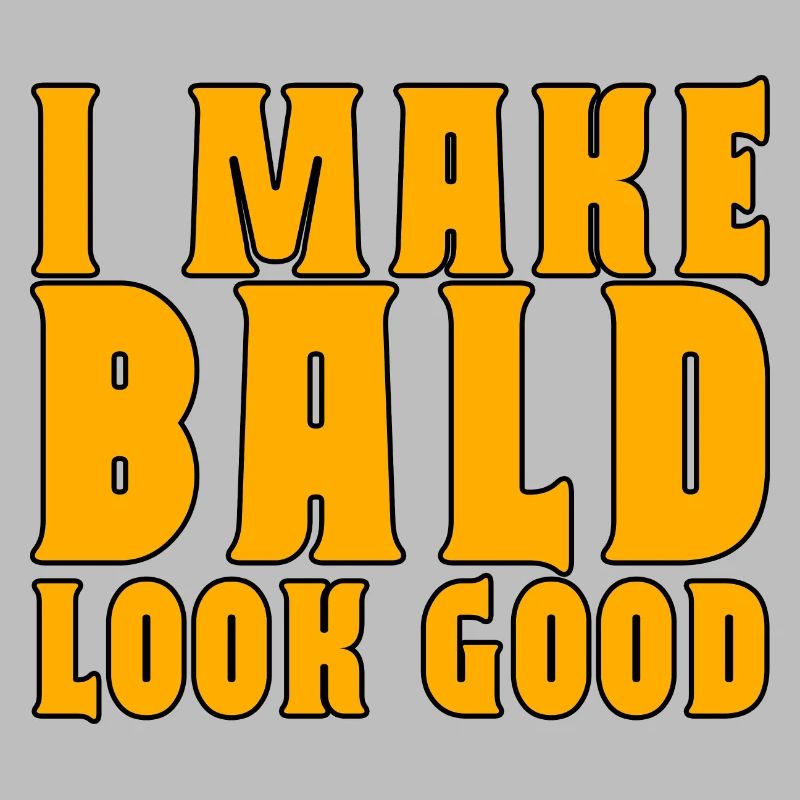 I Make Bald Look Good 2