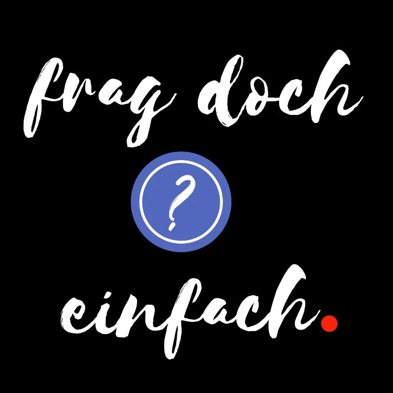 Frag doch einfach
