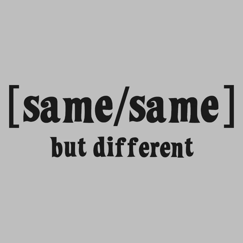 Same Same but different