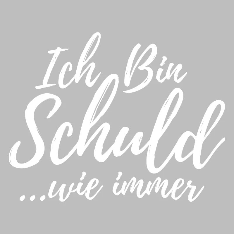 Ich Bin Schuld Witzig Sarkastisch Spruch Geschenk