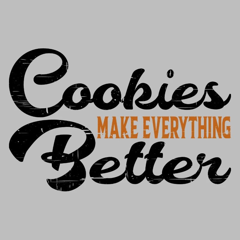 Cookies Make Everything Better 6