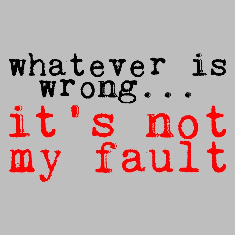 Whatever Is Wrong, It's Not My Fault! 3