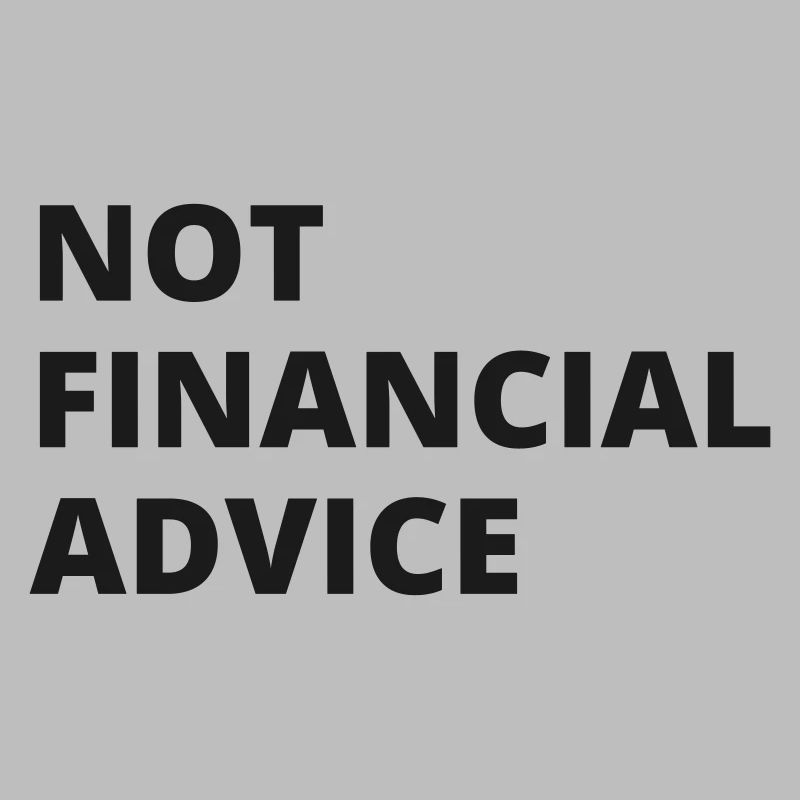 Not Financial Advice