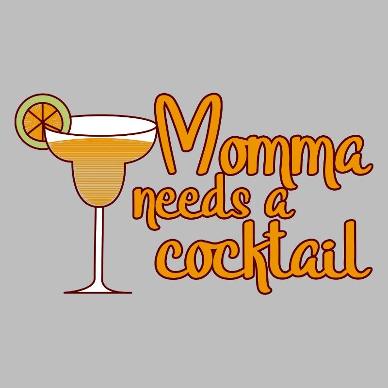 Momma Needs A Cocktail