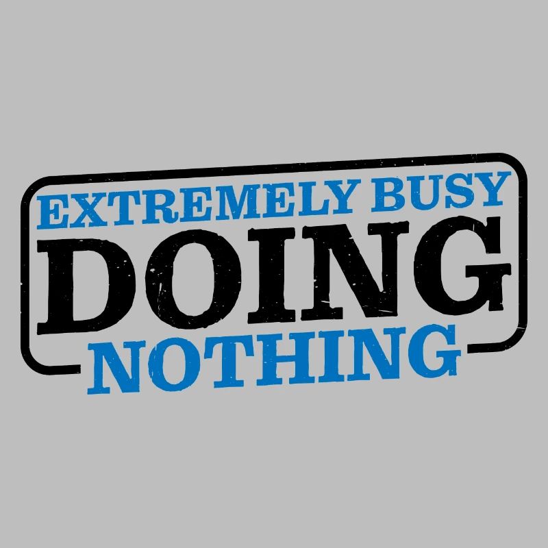 Extremely Busy Doing Nothing 6