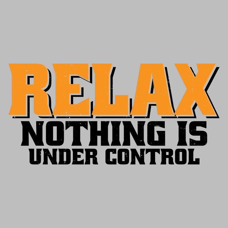 Relax, Nothing Is Under Control 34