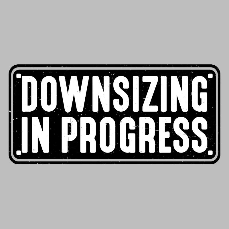 Downsizing In Progress 18