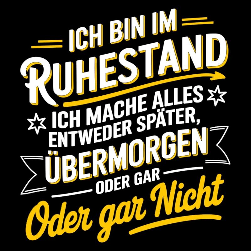 Ich Bin Im Ruhestand - Alles Später Oder Gar Nicht