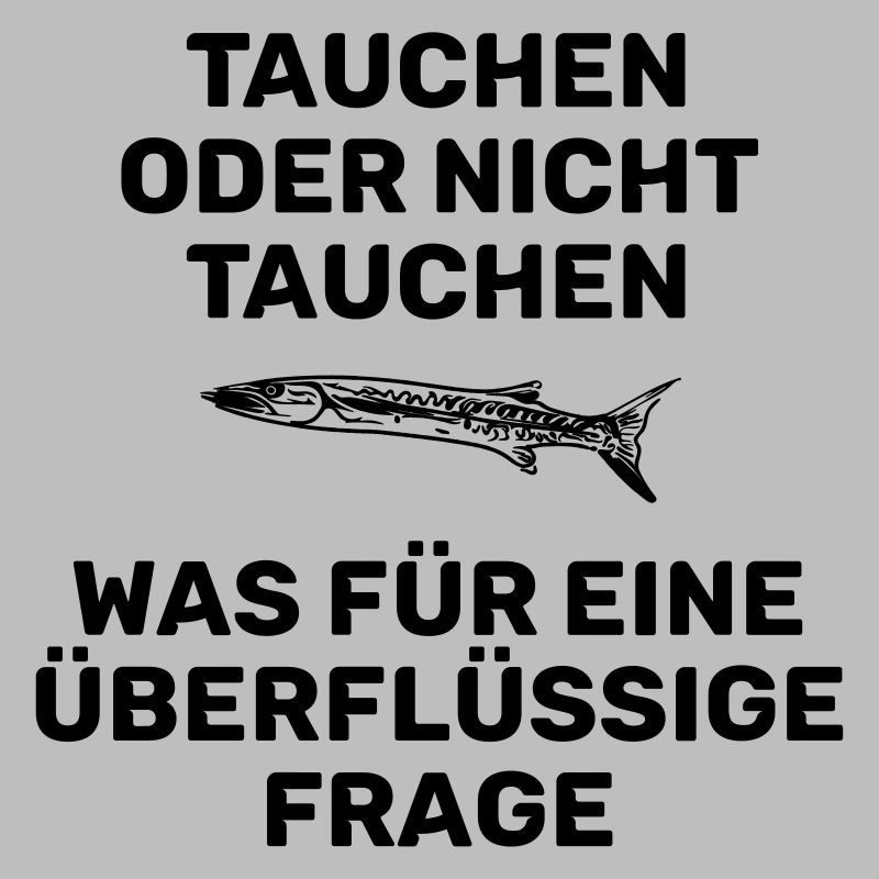 TAUCHEN ODER NICHT TAUCHEN