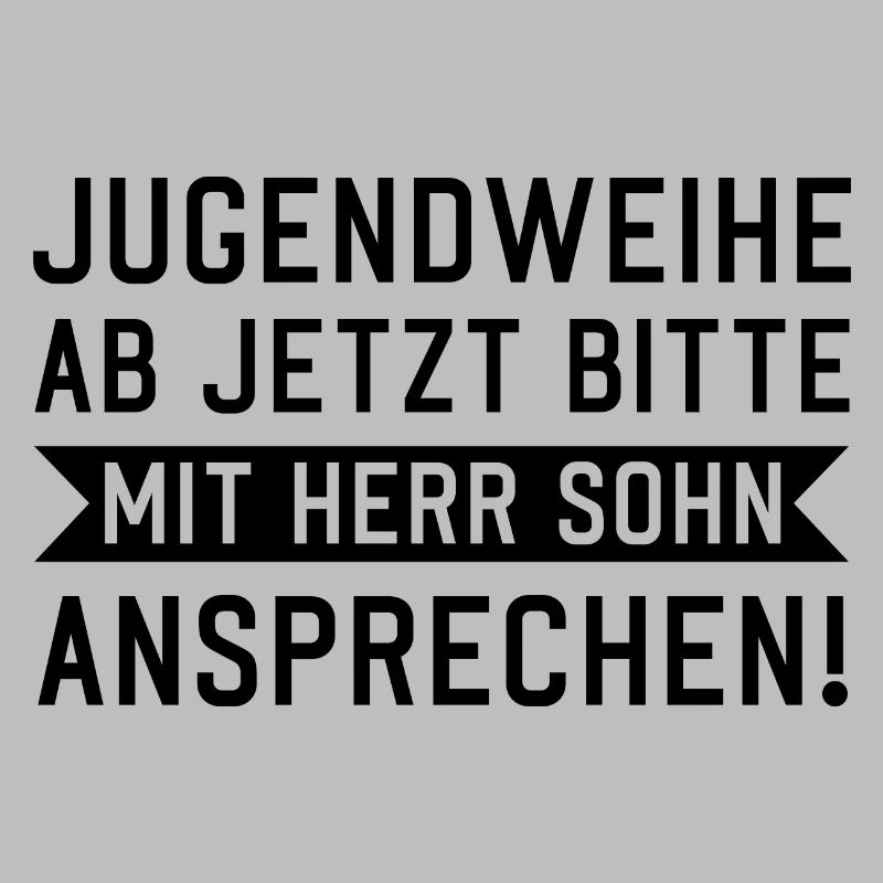 Jugendweihe ab jetzt bitte mit Herr Sohn anspreche