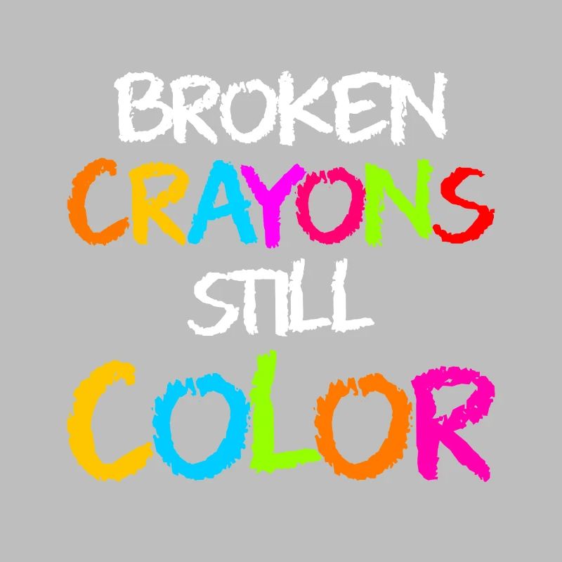 Broken Crayons Still Color