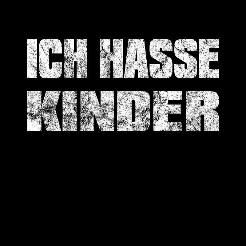 Ich hasse Kinder Kinderhasser sarkastischer Spruch