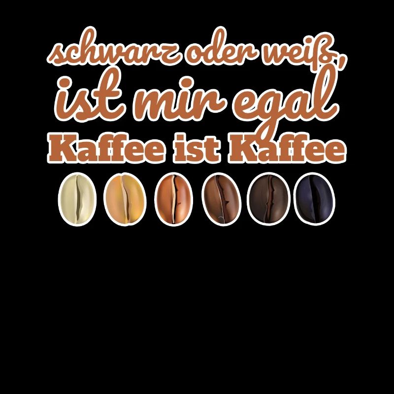 Kaffee Schwarz oder Weiß ist egal