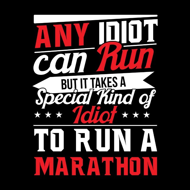 Marathon Runner Marathon Idiot Runner Saying Funny