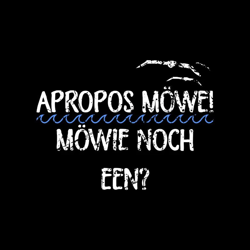 Apropos Möwe Plattdeutscher Spruch Trinken