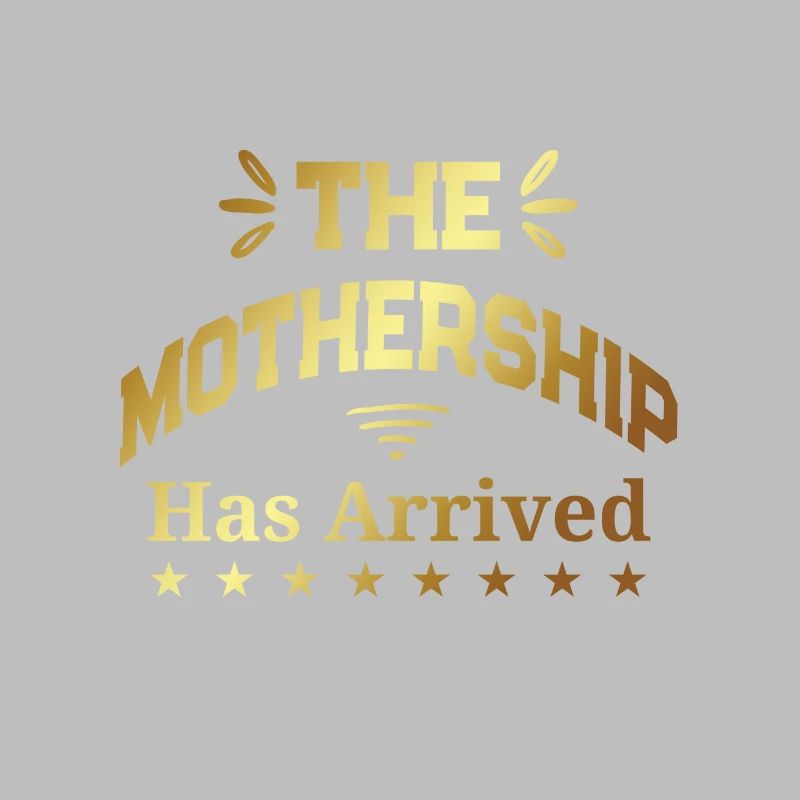 Mutter ● Das Mutterschiff ist angekommen● Geschenk