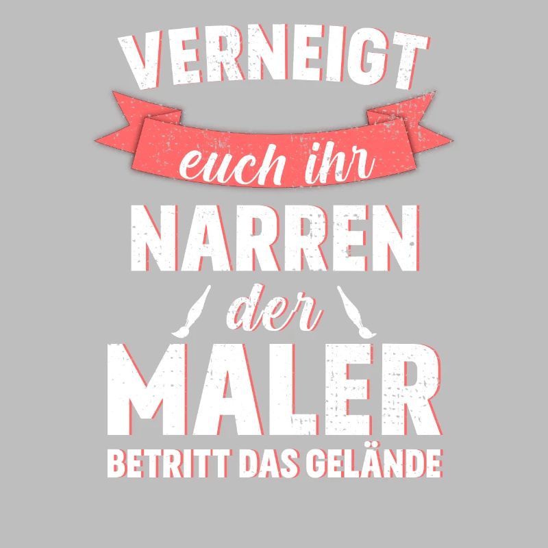 Verneigt euch Maler Spruch