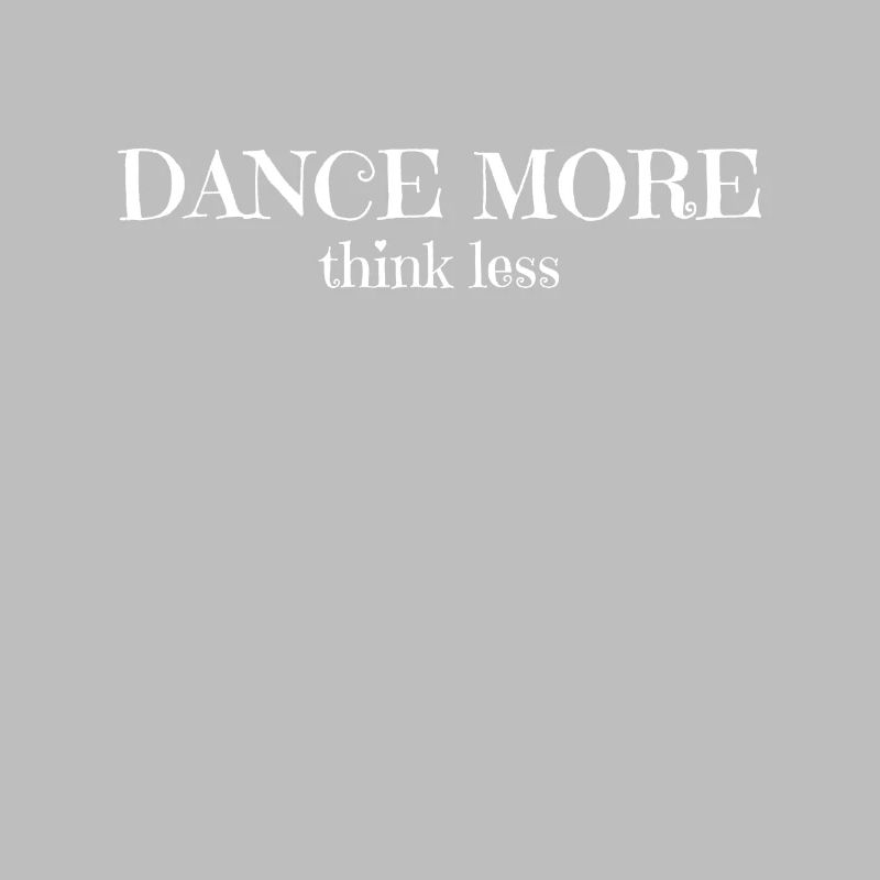 Dance More Think Less - Dance More Think Less