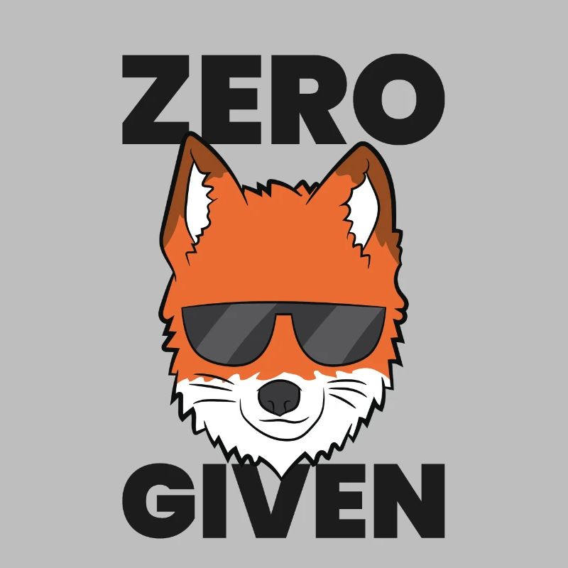 Zero Fox Given Funny No Fox Given Love Foxes