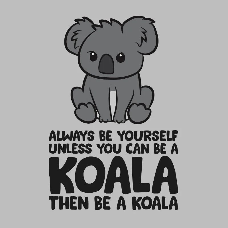 Sois toujours toi-même, à moins que tu ne sois capable d’un koala