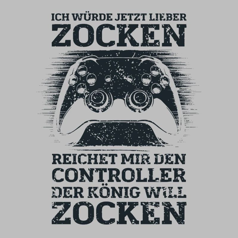 Der König will zocken Gamer Spruch mit Controller