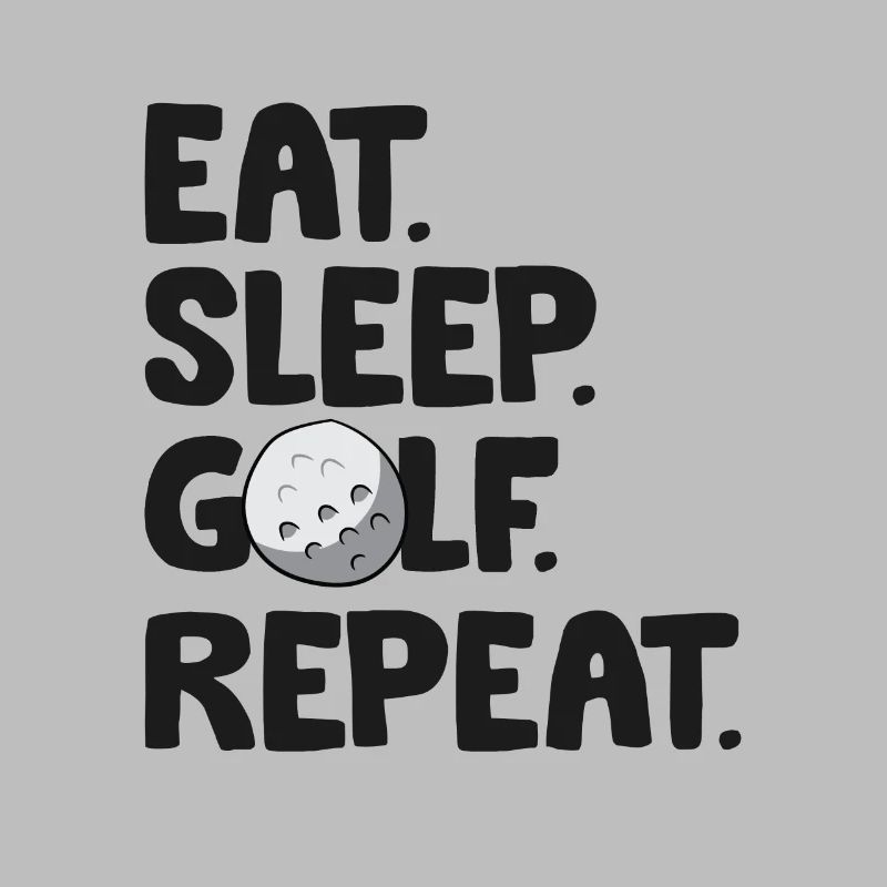 Manger dormir Golf Répéter Joueur de golf Drôle de golf