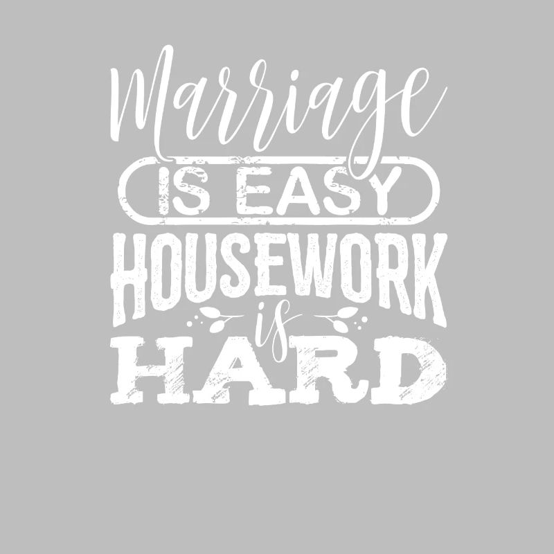Spaß Ehe ist einfach Hausarbeit ist harter Ehemann