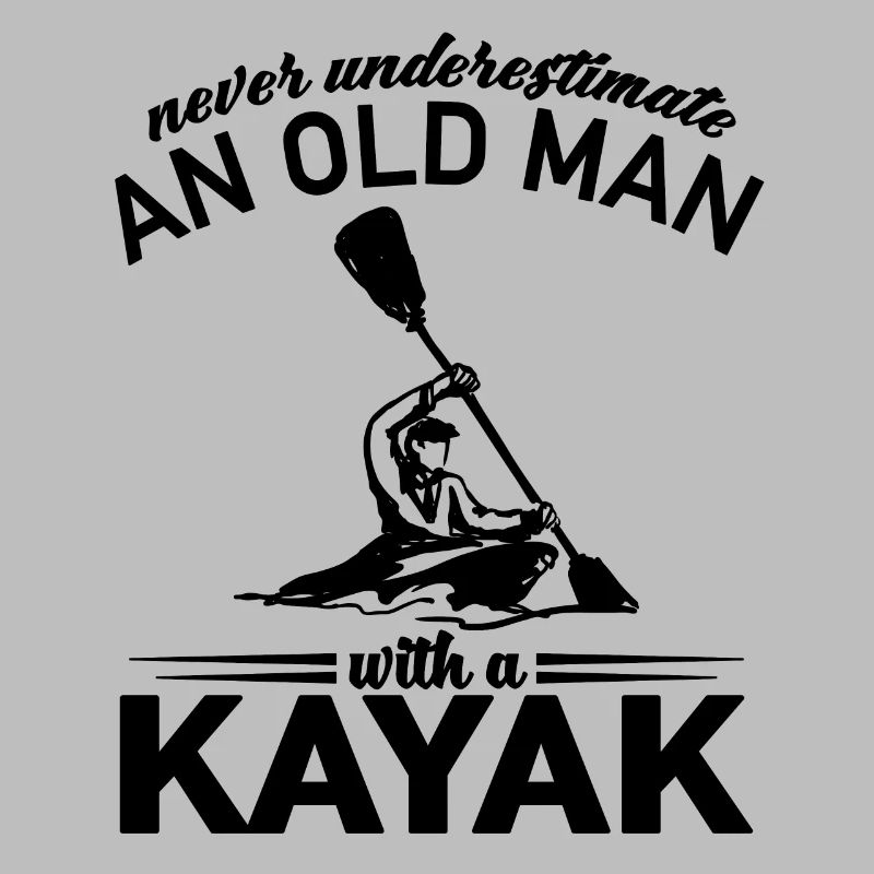 Never Underestimate an old man with a Kayak Papy