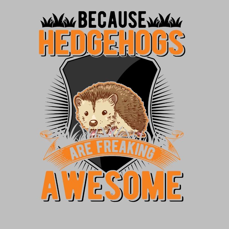 Because Hedgehogs are freaking awesome Igel