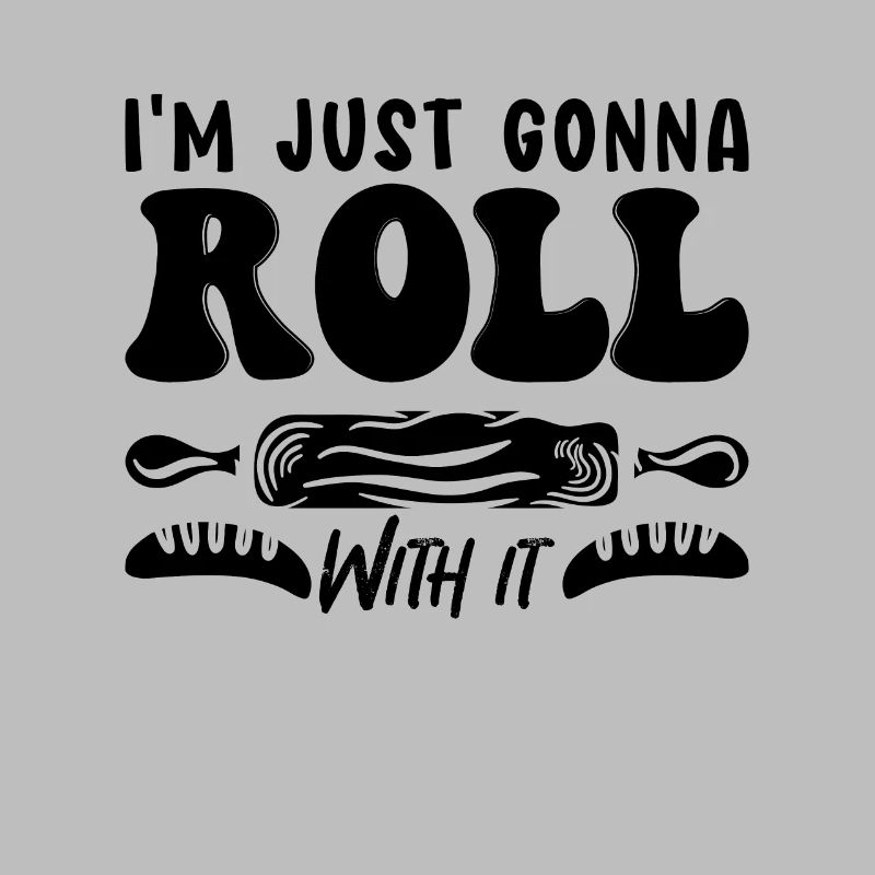 Je vais juste rouler Baker Bakery Cake Bakery Chef