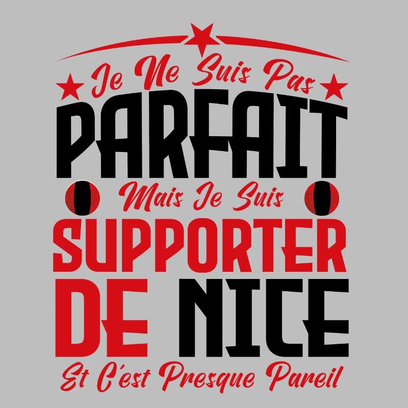 je ne suis pas parfait, supporteur de Nice .