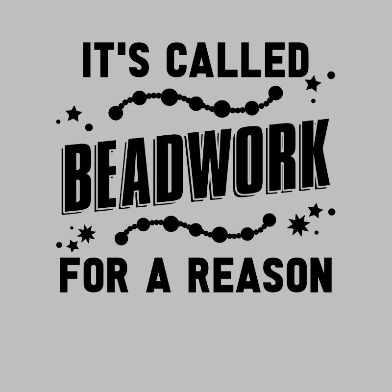 It's Called Beadwork Beading Beaded Jewelry Beader
