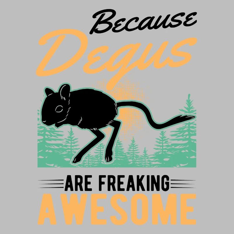 Because Degus are freaking awesome
