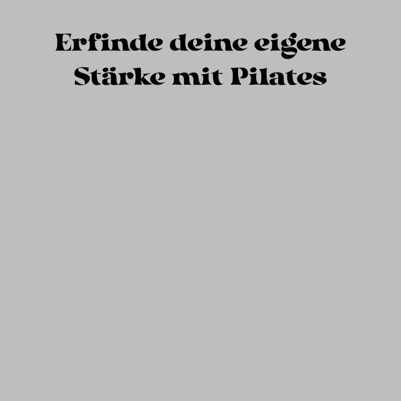 Pilates - Erfinde deine eigene Stärke mit Pilates