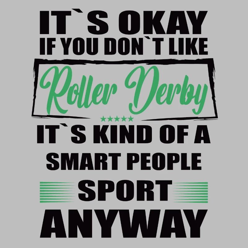 It's Okay If You Don't Like roller derby