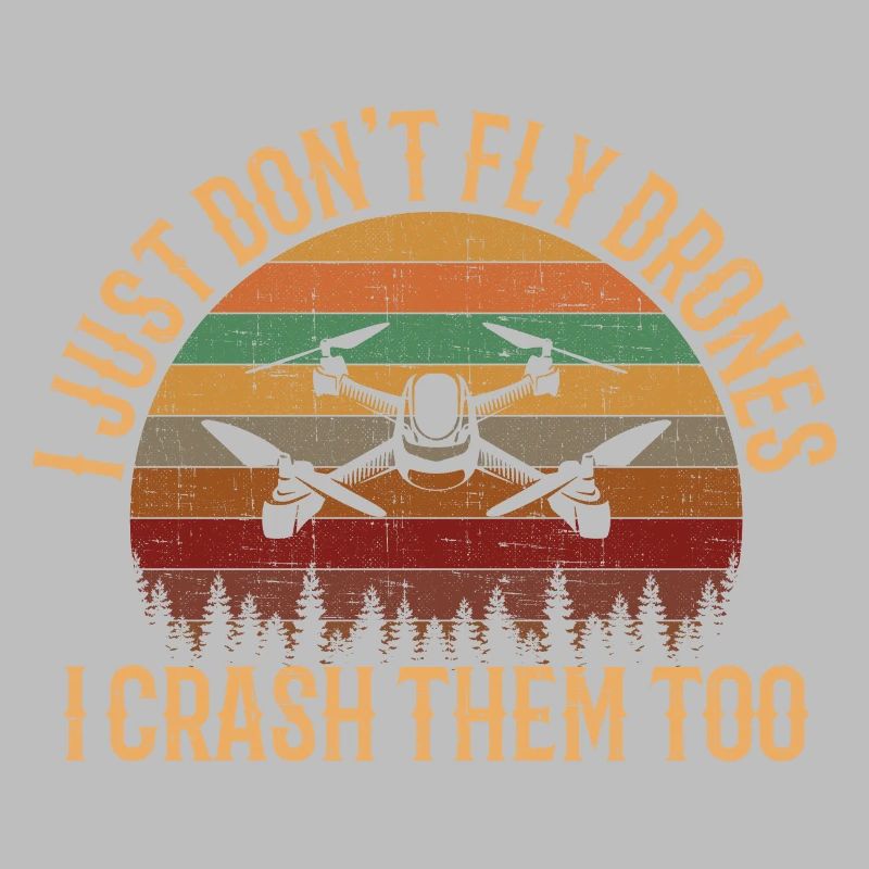 I Don’t Just Fly Drones, FPV Quadcopter drone