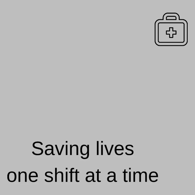 Saving lives one shift at a time!